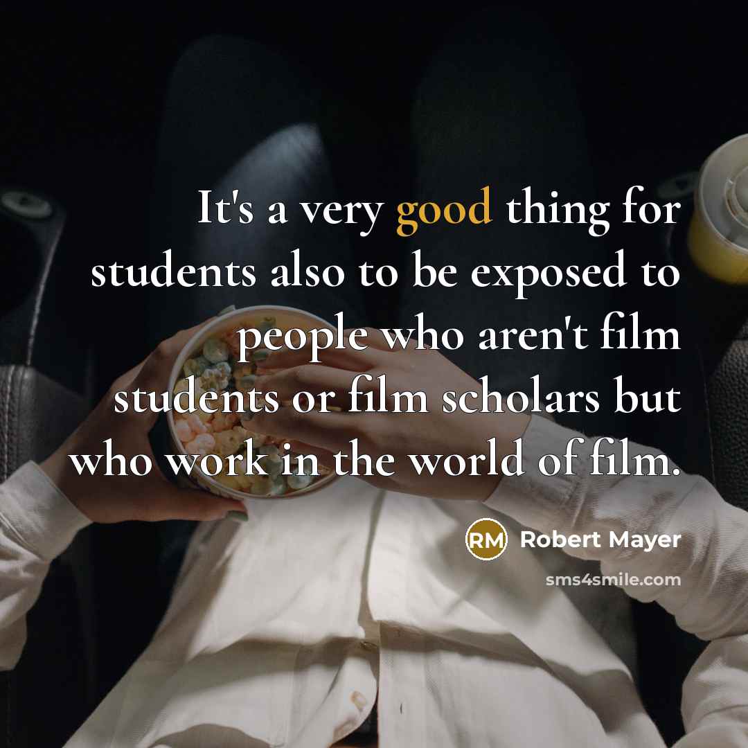 “It's a very good thing for students also to be…” quote by Robert Mayer