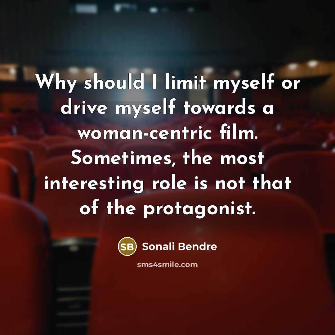 “Why should I limit myself or drive myself towards a…” quote by Sonali Bendre