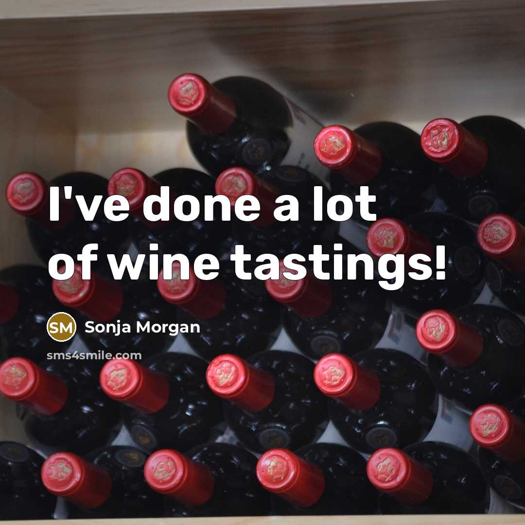 “I've done a lot of wine tastings!…” quote by Sonja Morgan