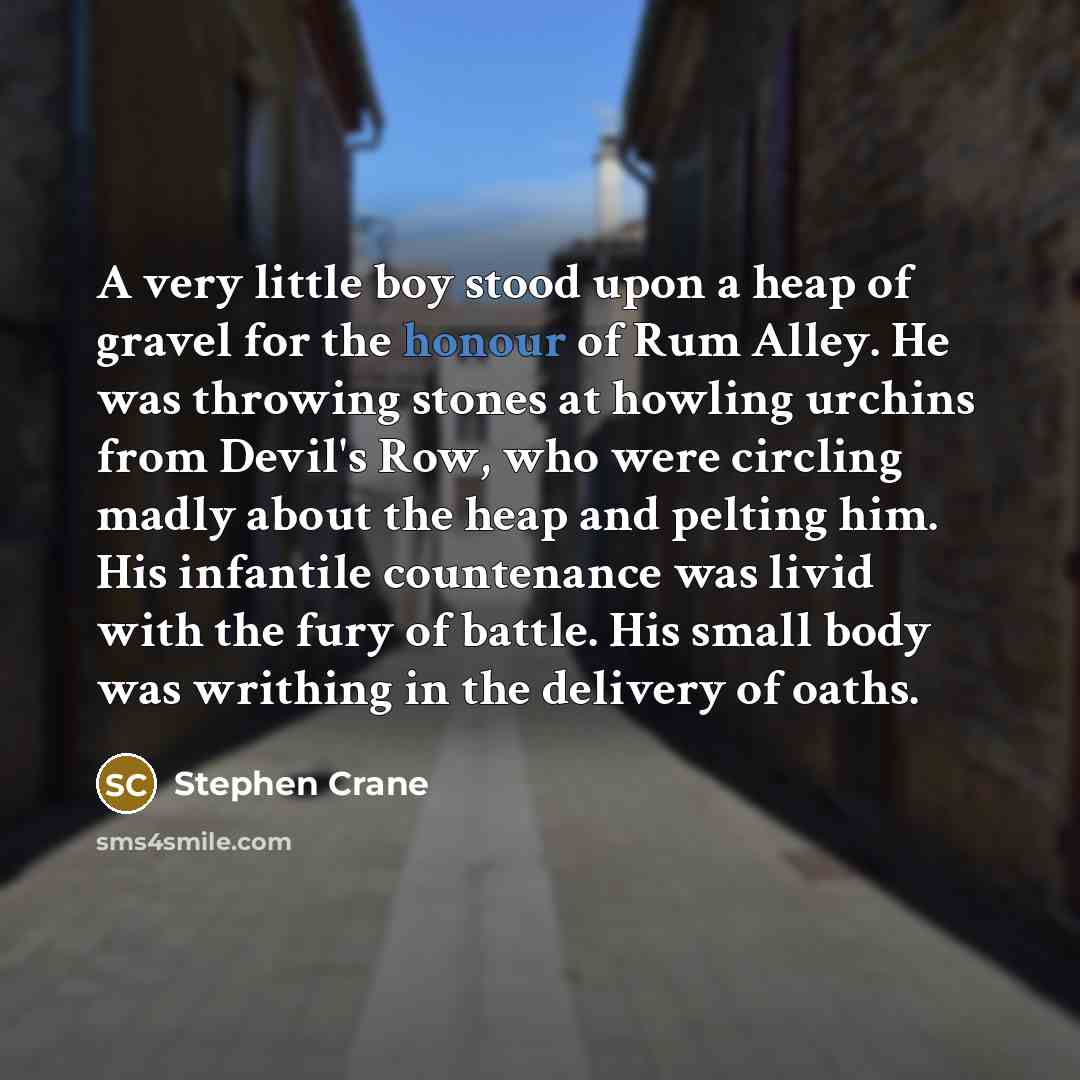 “A very little boy stood upon a heap of gravel…” quote by Stephen Crane