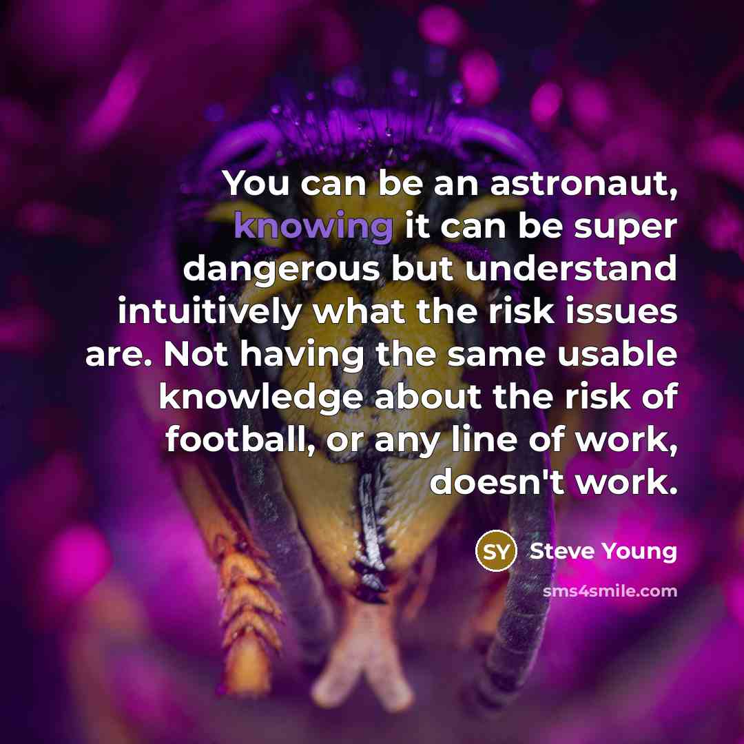 “You can be an astronaut, knowing it can be super…” quote by Steve Young