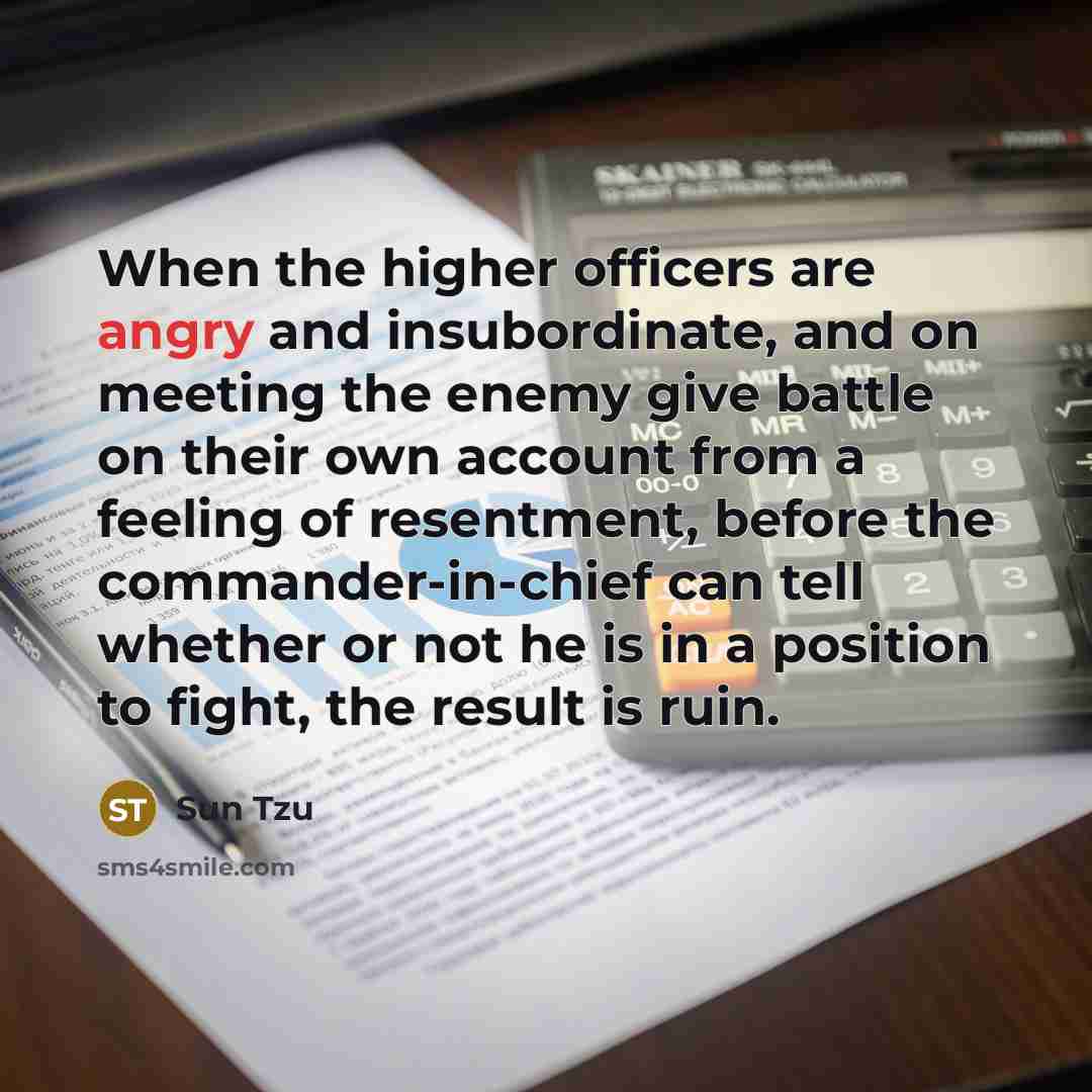 “When the higher officers are angry and insubordinate, and on…” quote by Sun Tzu