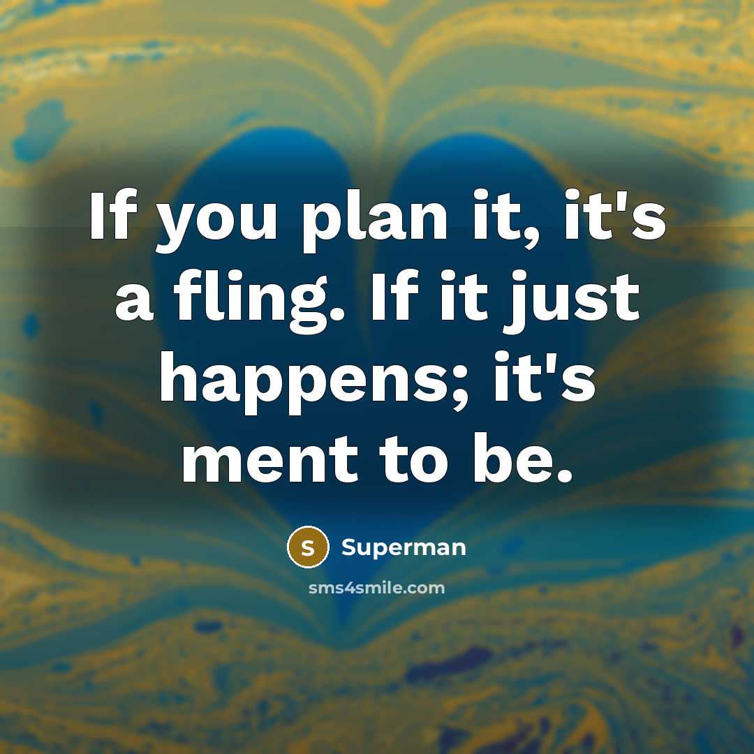 “If you plan it, it's a fling. If it just…” quote by Superman