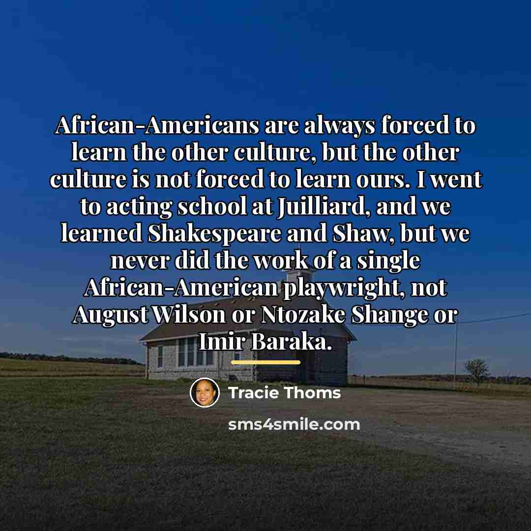 “African-Americans are always forced to learn the other culture, but…” quote by Tracie Thoms