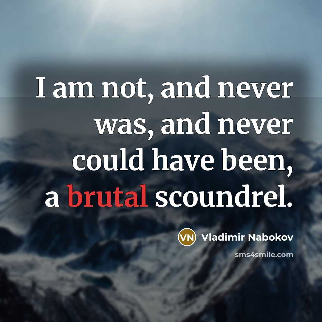 “I am not, and never was, and never could have…” quote by Vladimir Nabokov