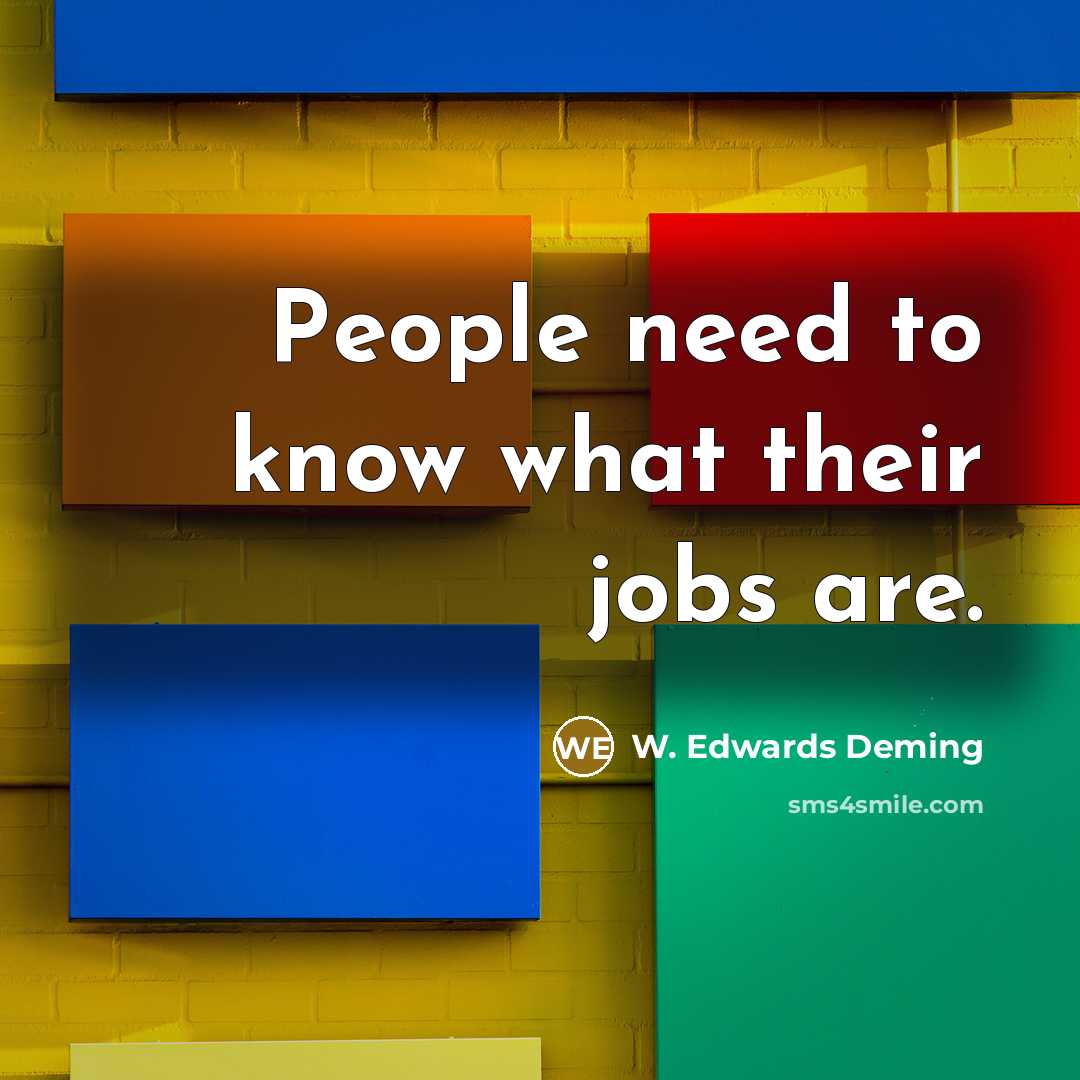 “People need to know what their jobs are.…” quote by W. Edwards Deming