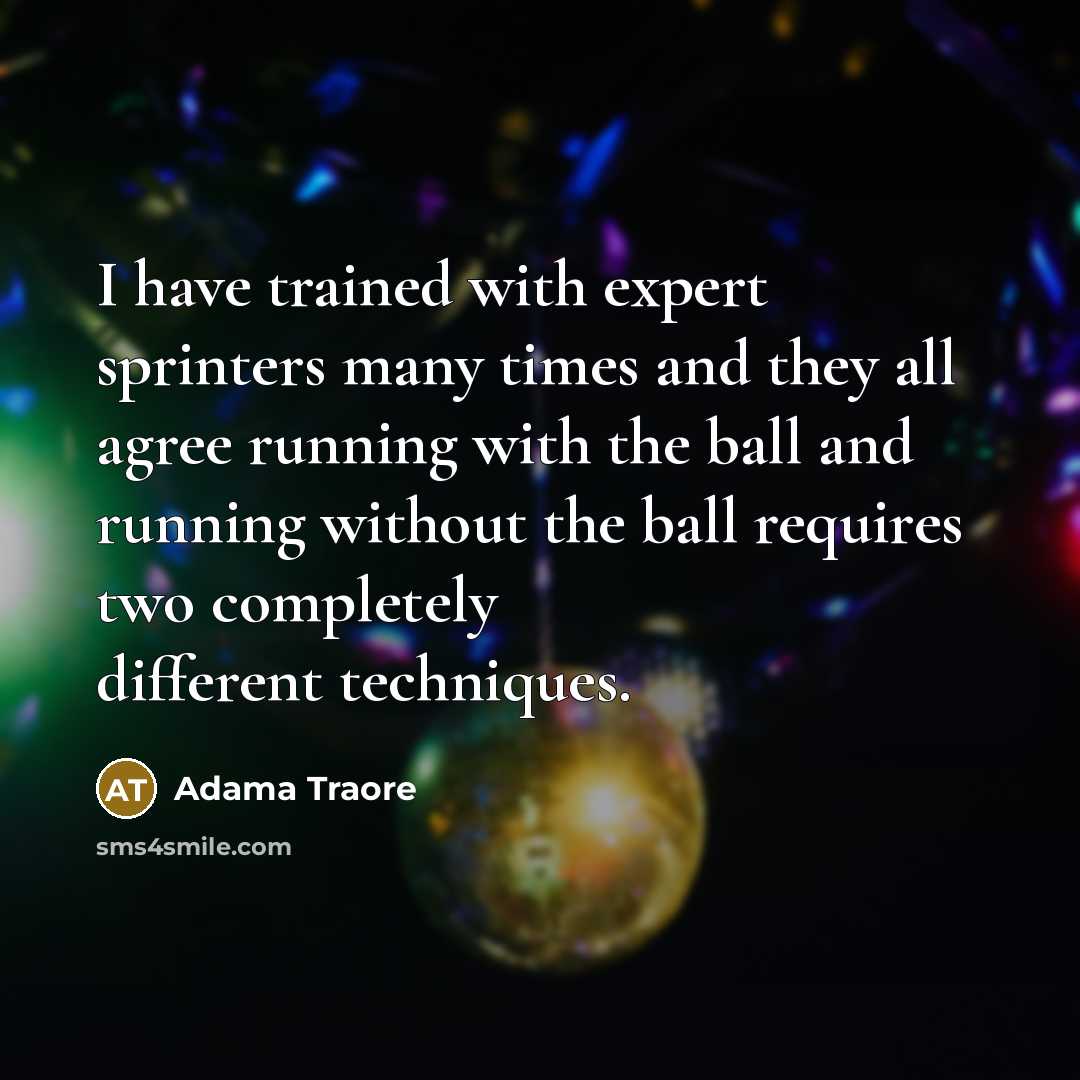 “I have trained with expert sprinters many times and they…” quote by Adama Traore