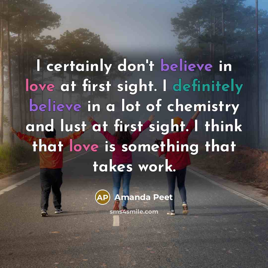 “I certainly don't believe in love at first sight. I…” quote by Amanda Peet