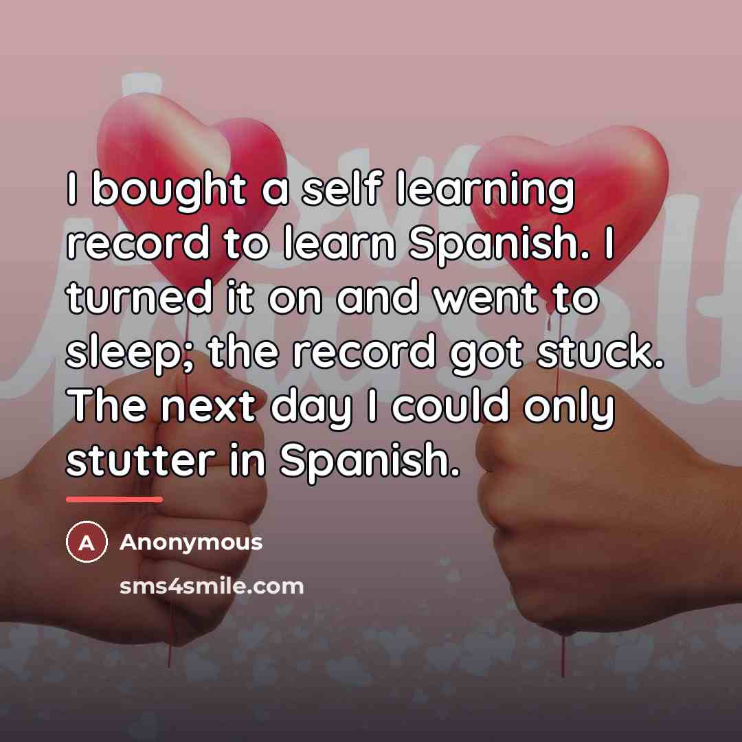 “I bought a self learning record to learn Spanish. I…” quote by Anonymous