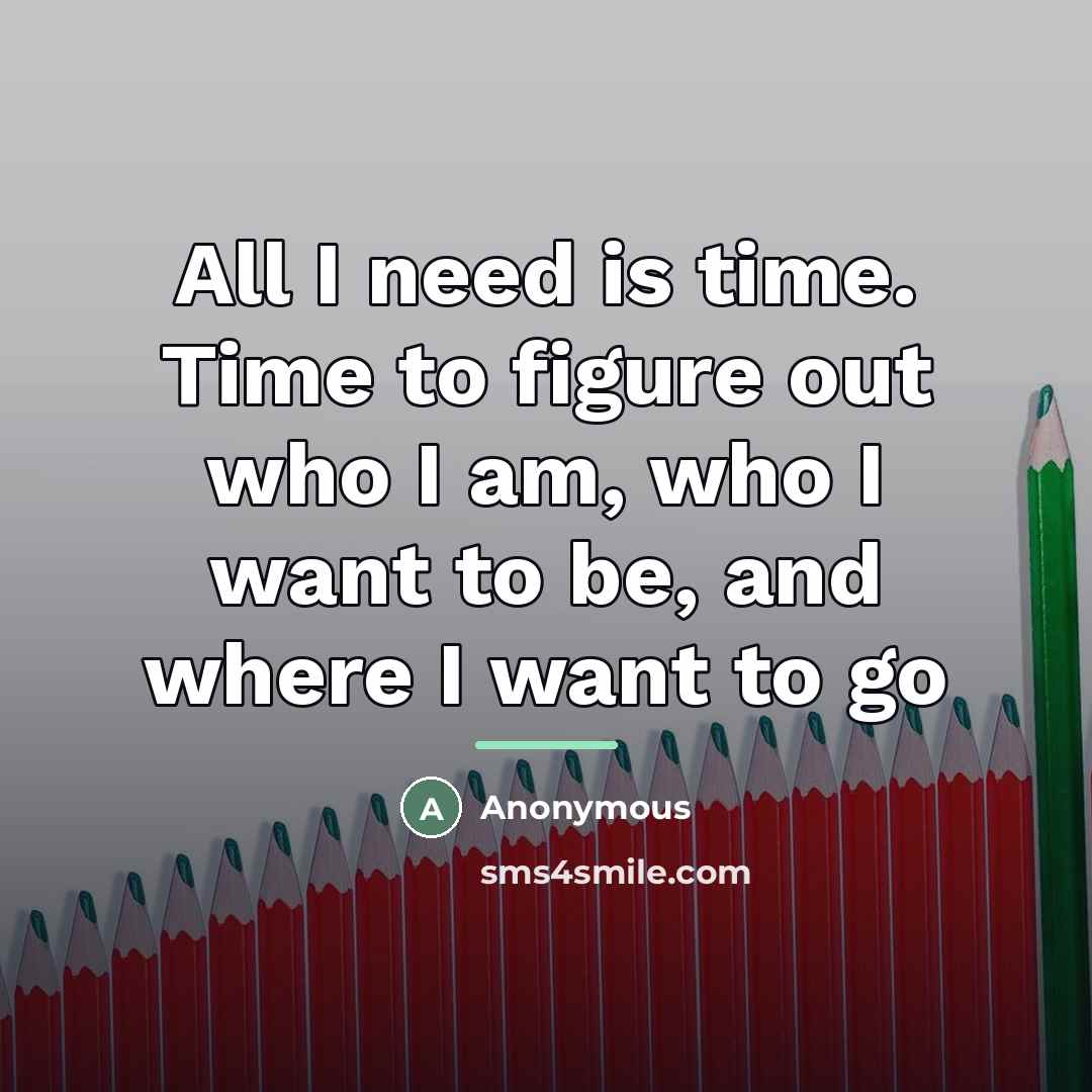 “All I need is time. Time to figure out who…” quote by Anonymous