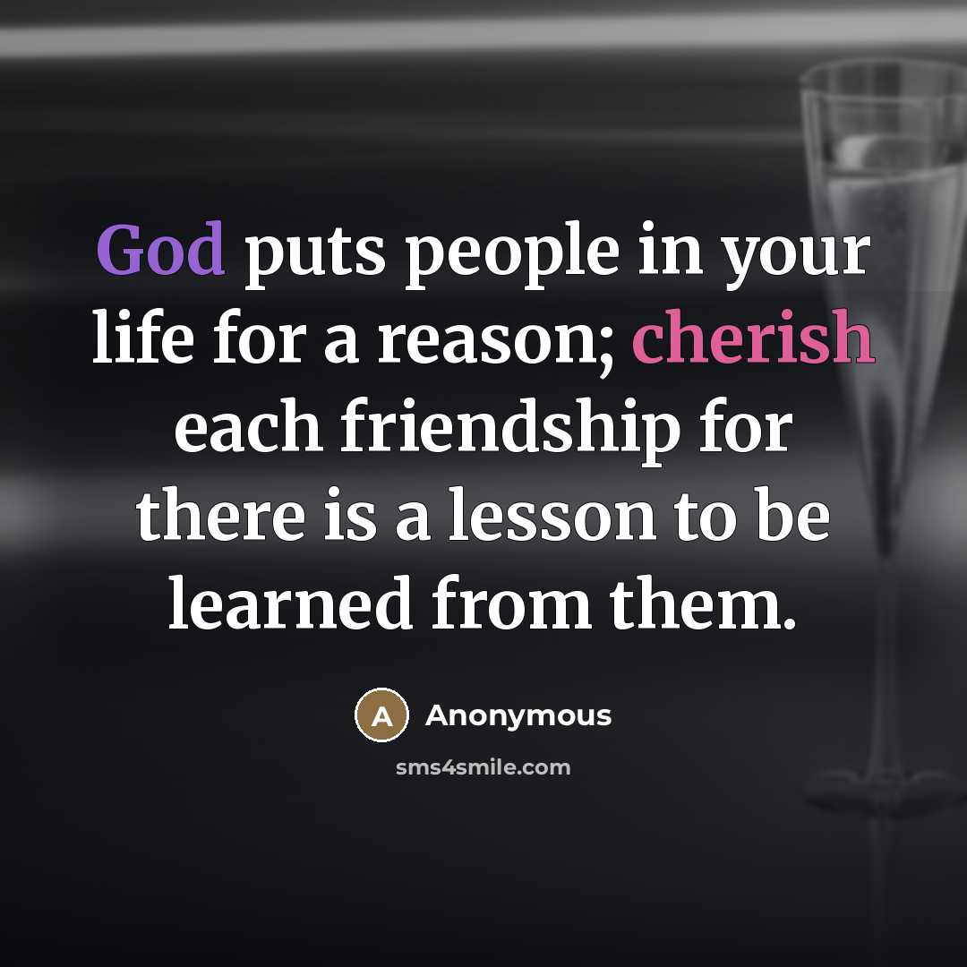“God puts people in your life for a reason; cherish…” quote by Anonymous