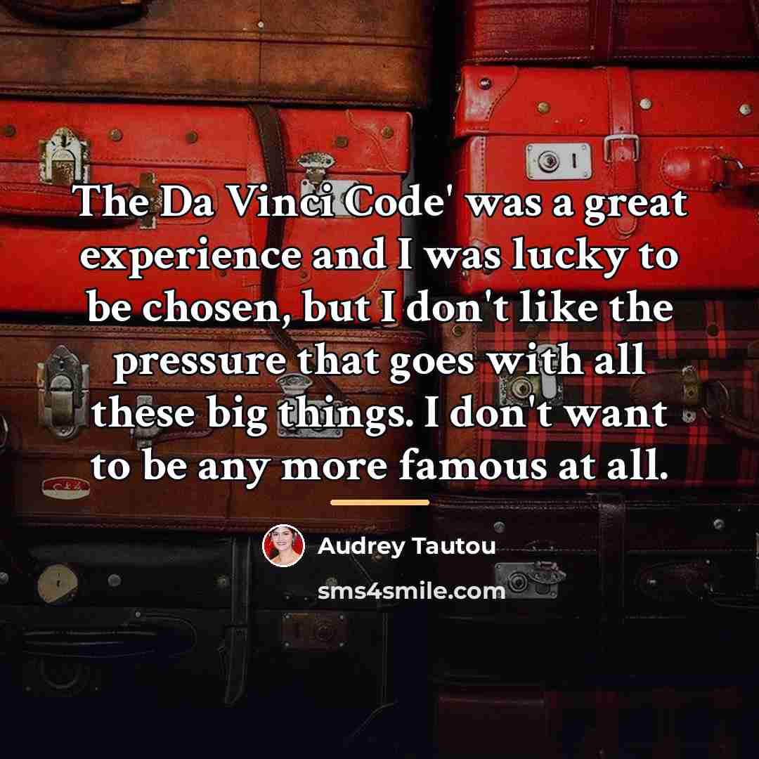 “The Da Vinci Code' was a great experience and I…” quote by Audrey Tautou