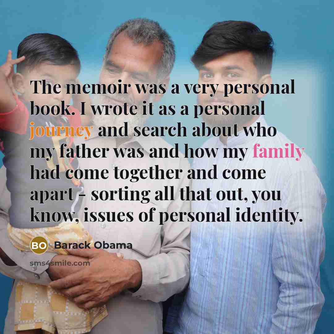 “The memoir was a very personal book. I wrote it…” quote by Barack Obama