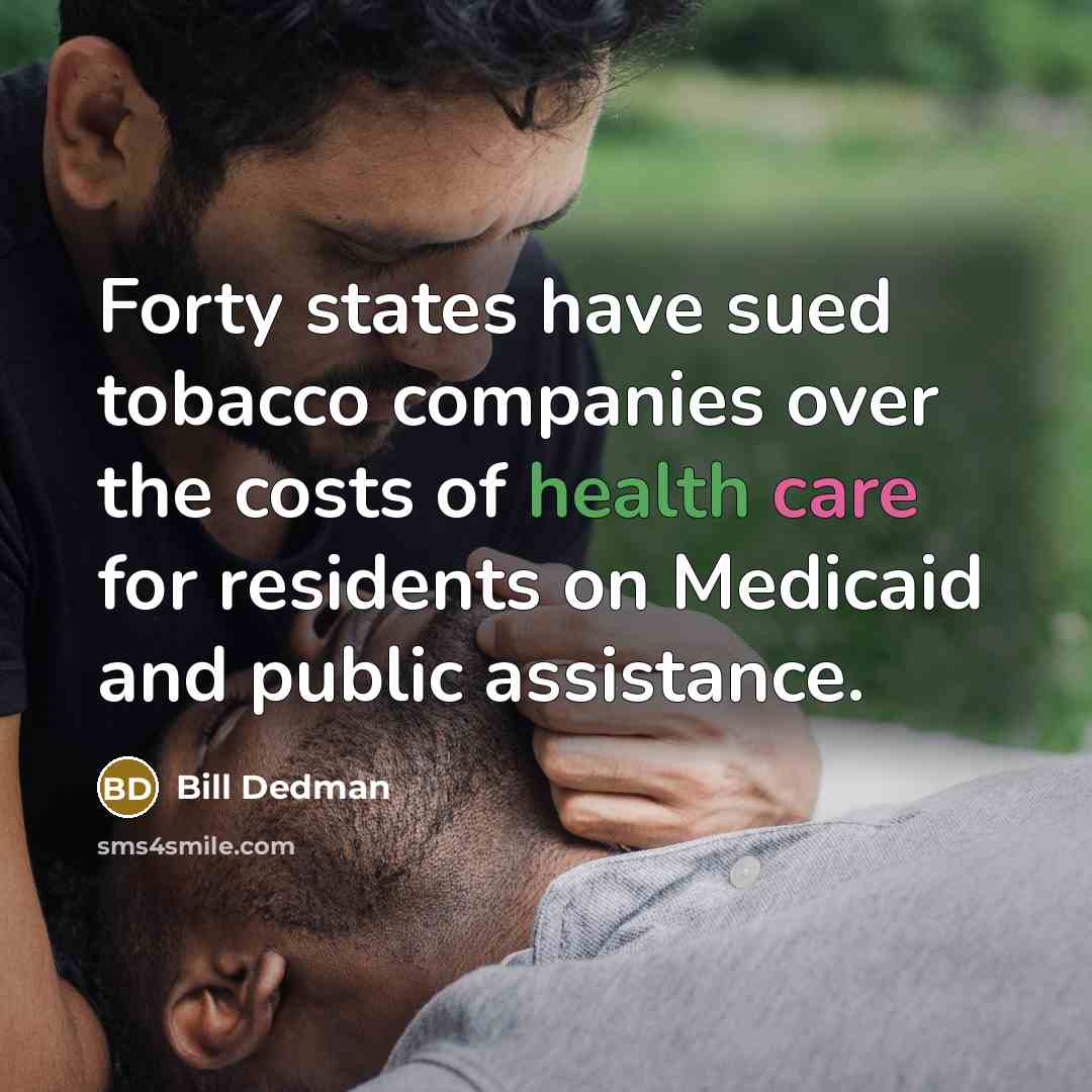 “Forty states have sued tobacco companies over the costs of…” quote by Bill Dedman