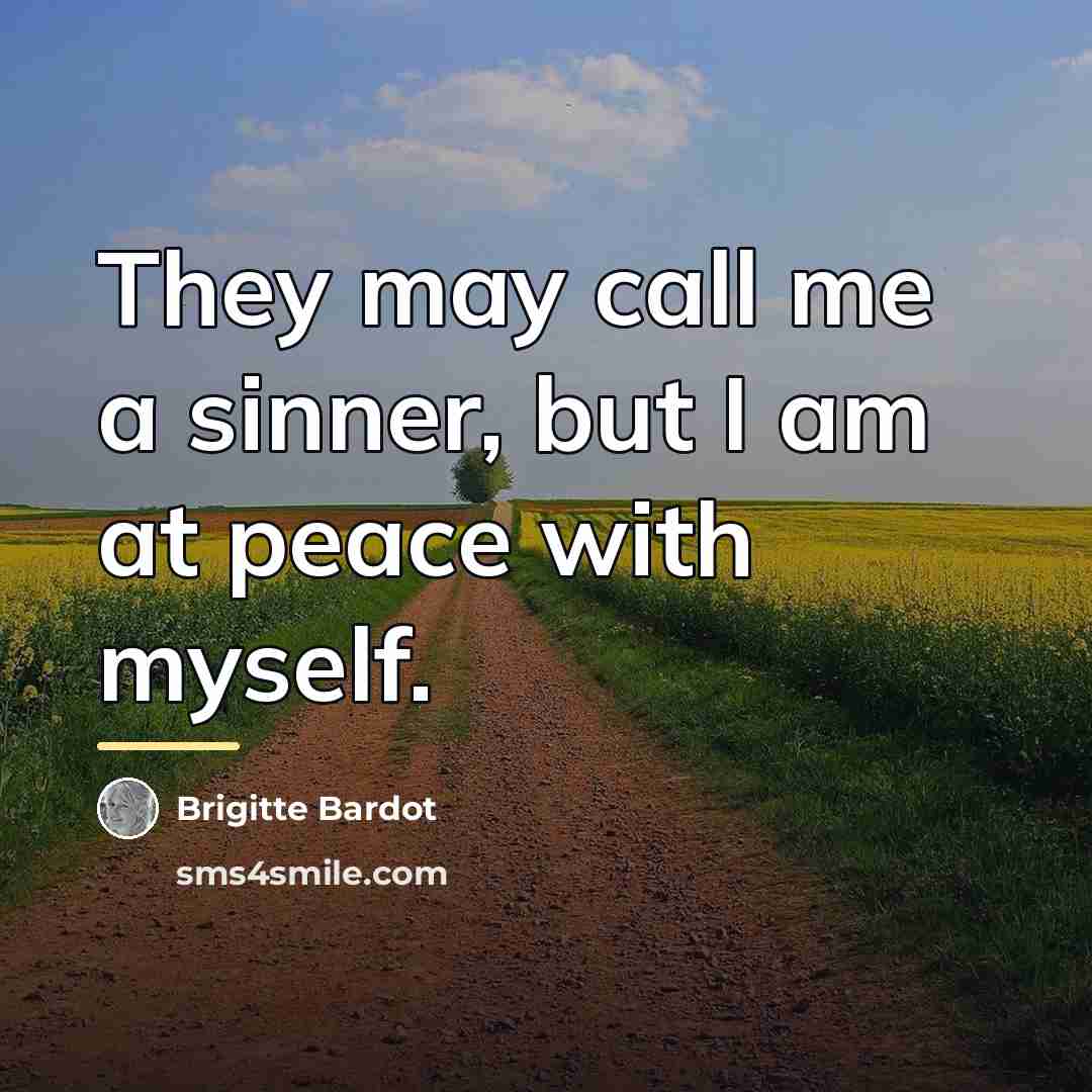 “They may call me a sinner, but I am at…” quote by Brigitte Bardot