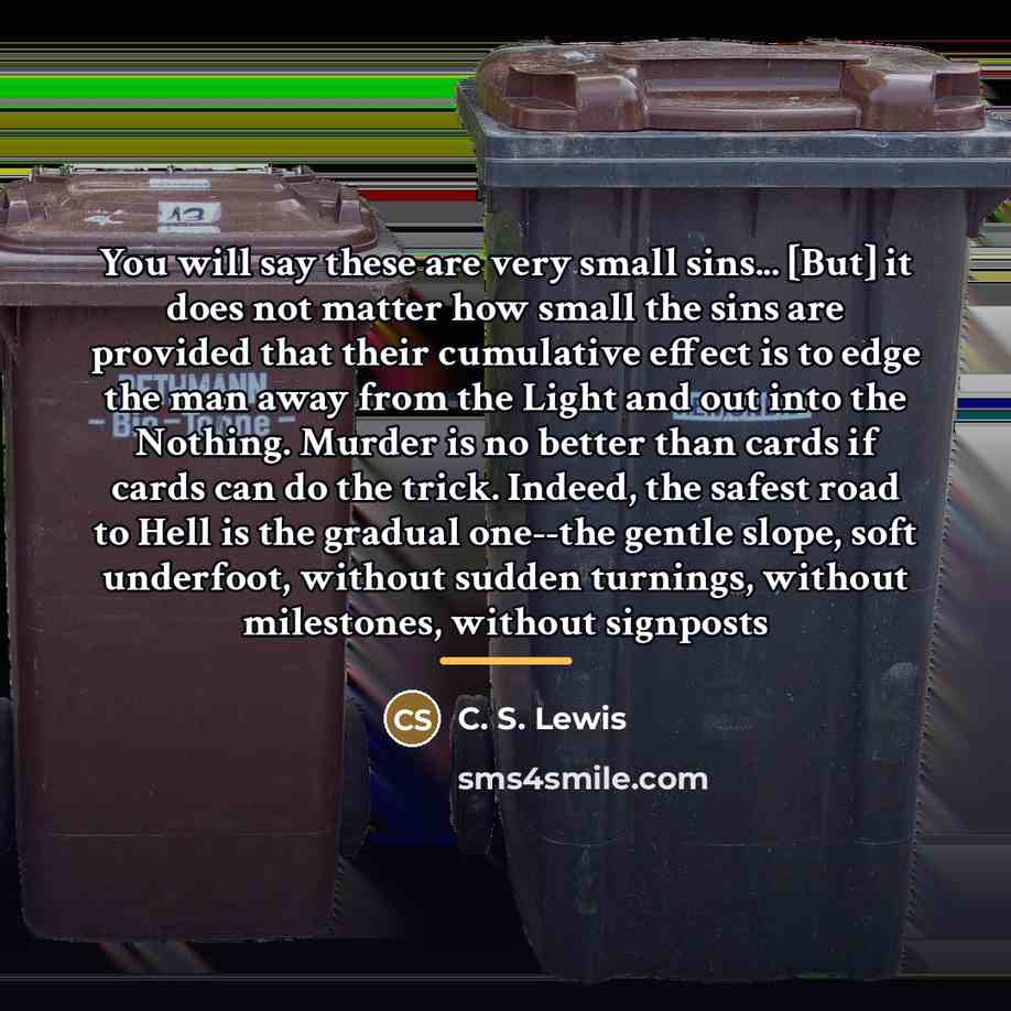 “You will say these are very small sins... [But] it…” quote by C. S. Lewis