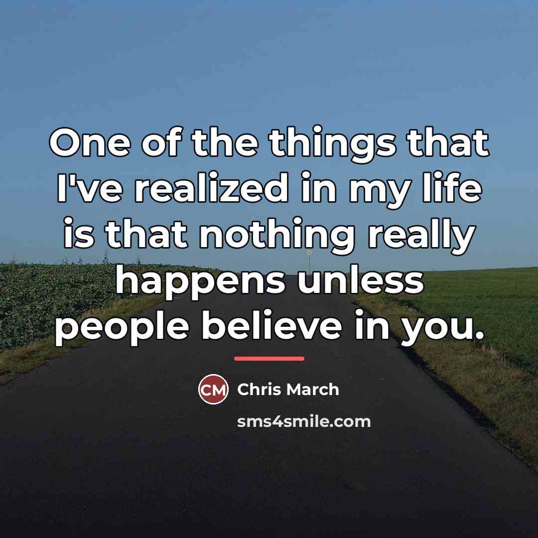 “One of the things that I've realized in my life…” quote by Chris March