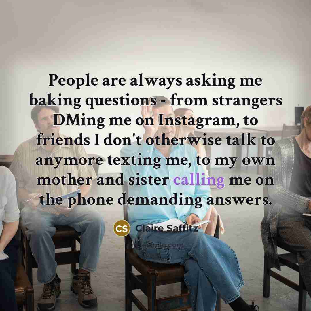 “People are always asking me baking questions - from strangers…” quote by Claire Saffitz