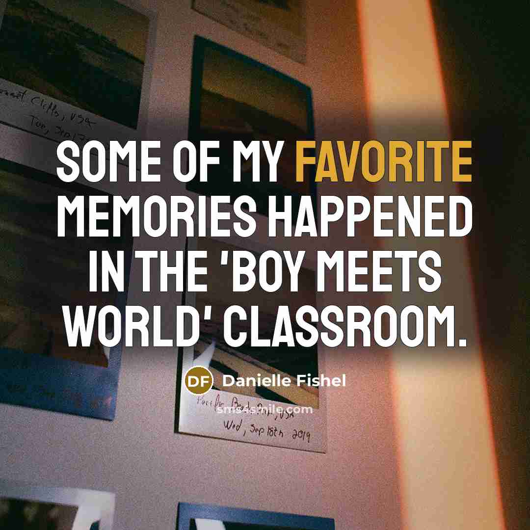 “Some of my favorite memories happened in the 'Boy Meets…” quote by Danielle Fishel