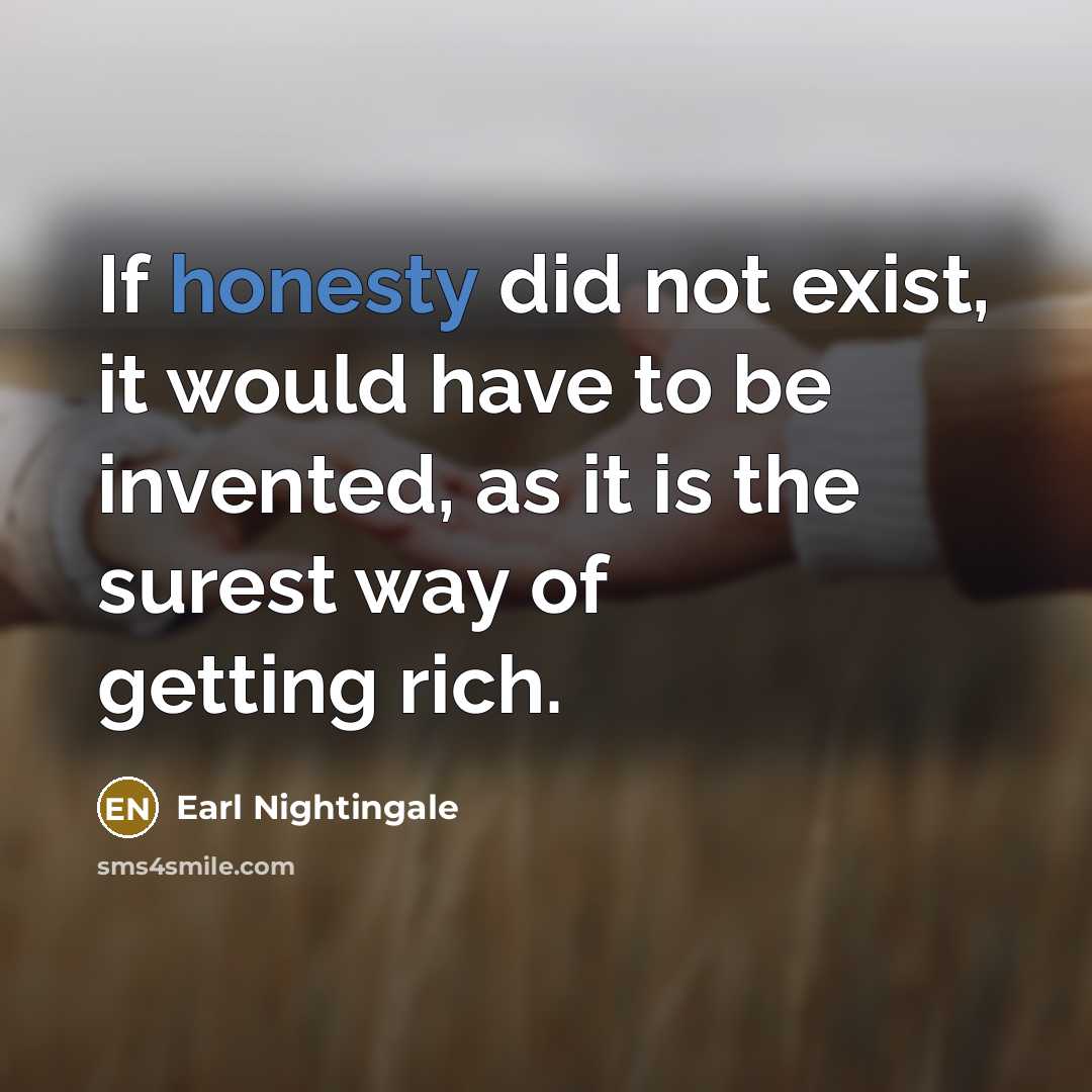 “If honesty did not exist, it would have to be…” quote by Earl Nightingale