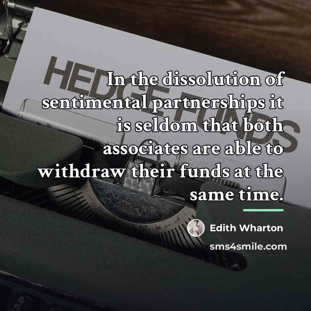 “In the dissolution of sentimental partnerships it is seldom that…” quote by Edith Wharton