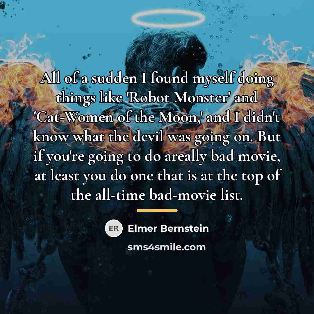 “All of a sudden I found myself doing things like…” quote by Elmer Bernstein