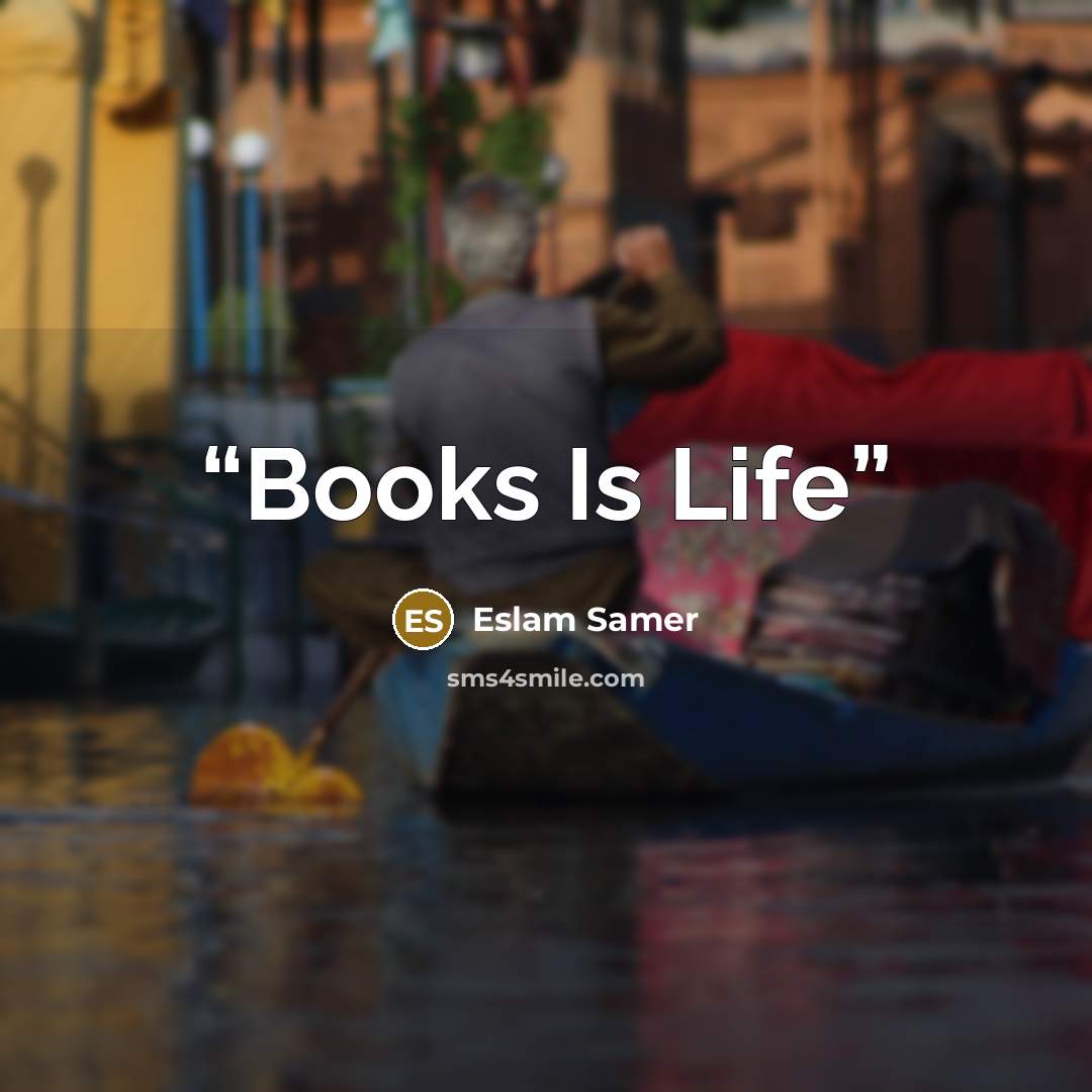 “Books Is Life” quote by Eslam Samer