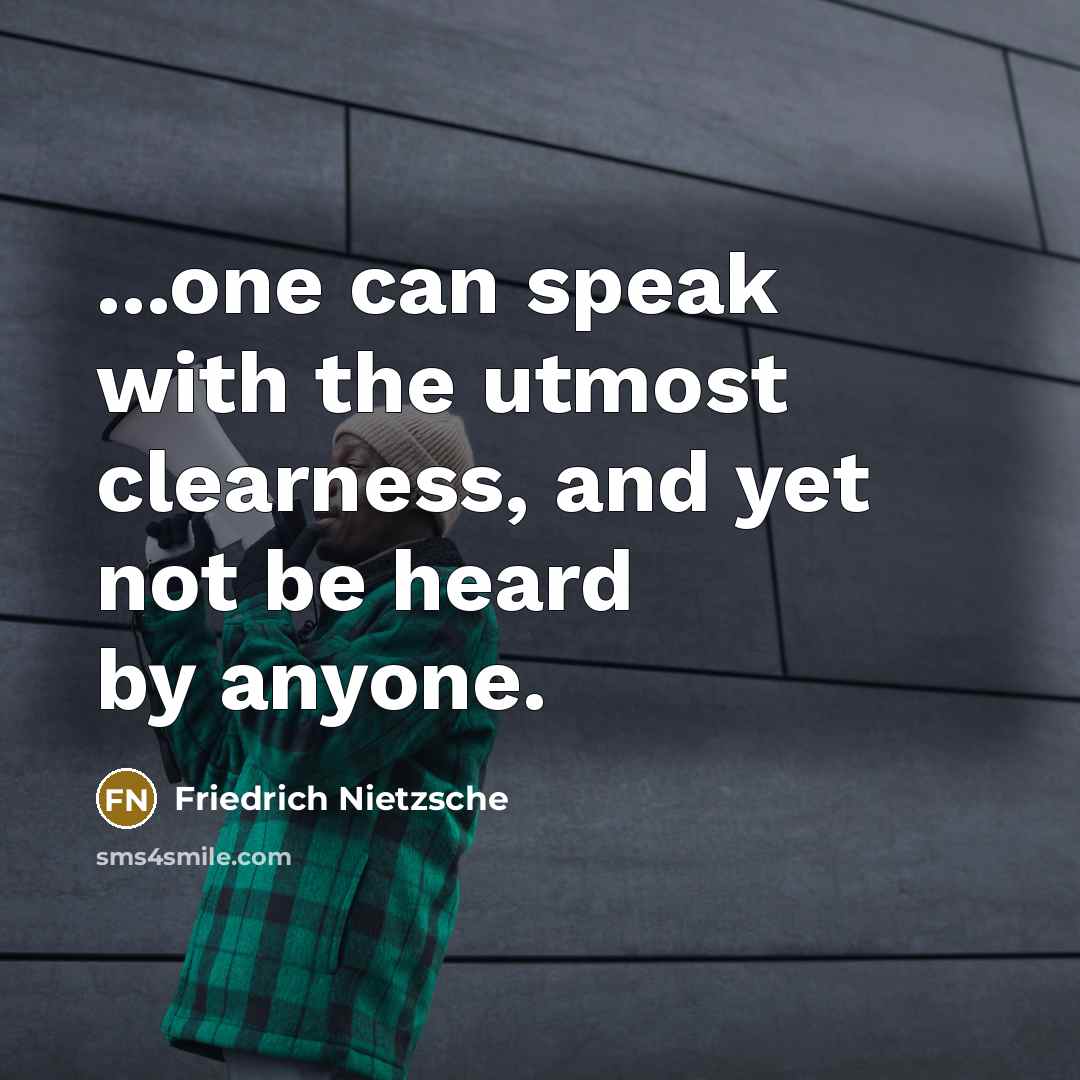 “...one can speak with the utmost clearness, and yet not…” quote by Friedrich Nietzsche
