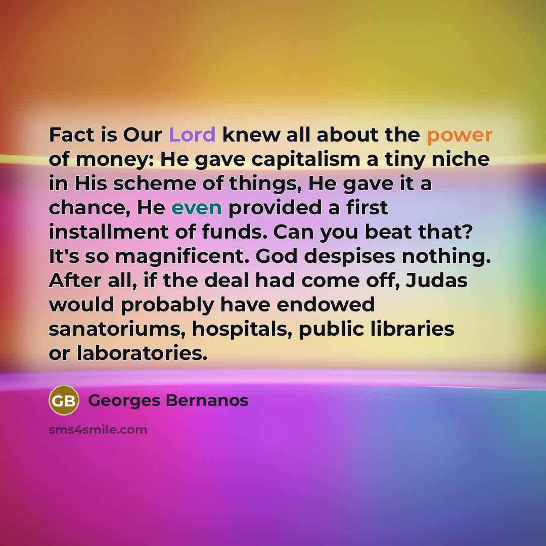 “Fact is Our Lord knew all about the power of…” quote by Georges Bernanos