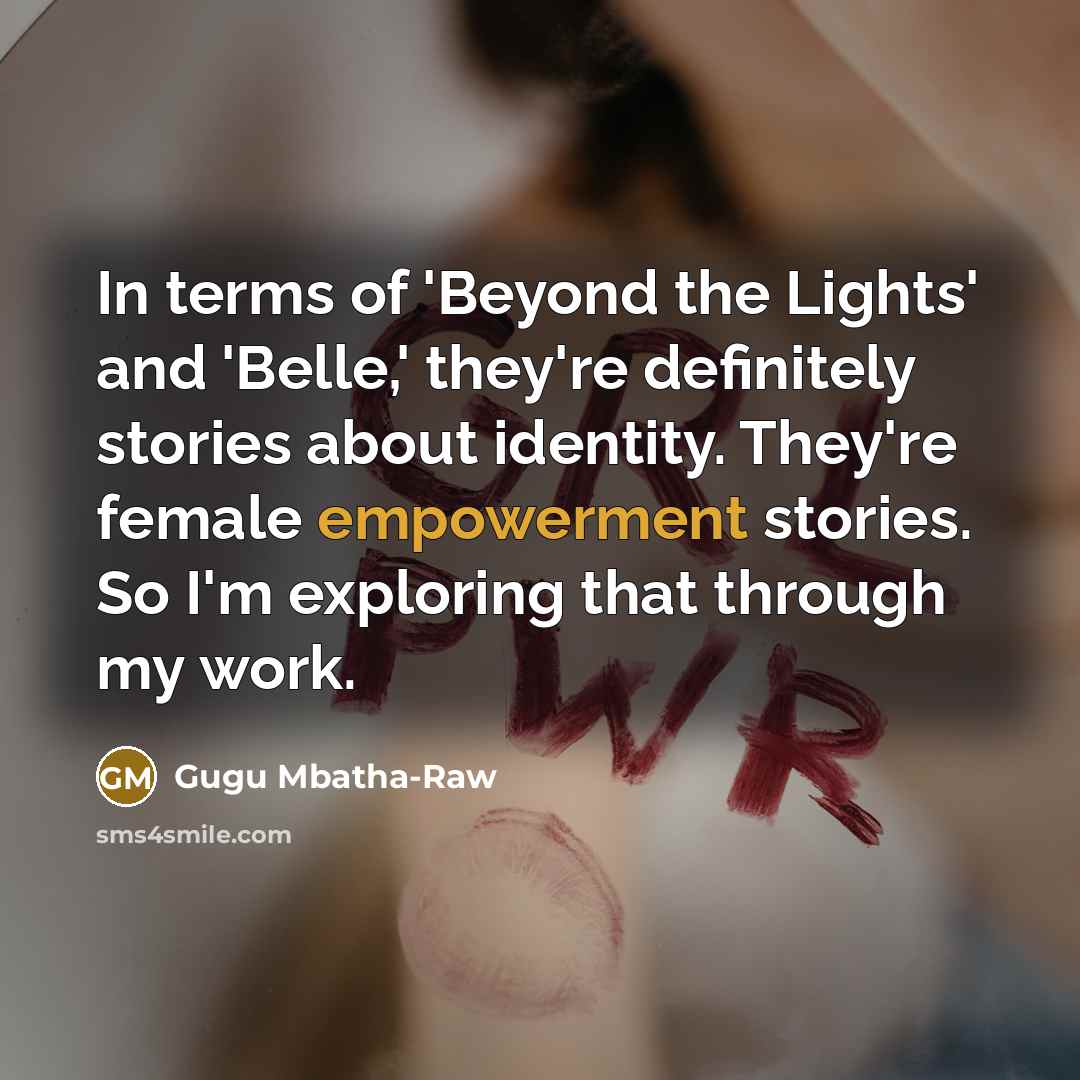 “In terms of 'Beyond the Lights' and 'Belle,' they're definitely…” quote by Gugu Mbatha-Raw