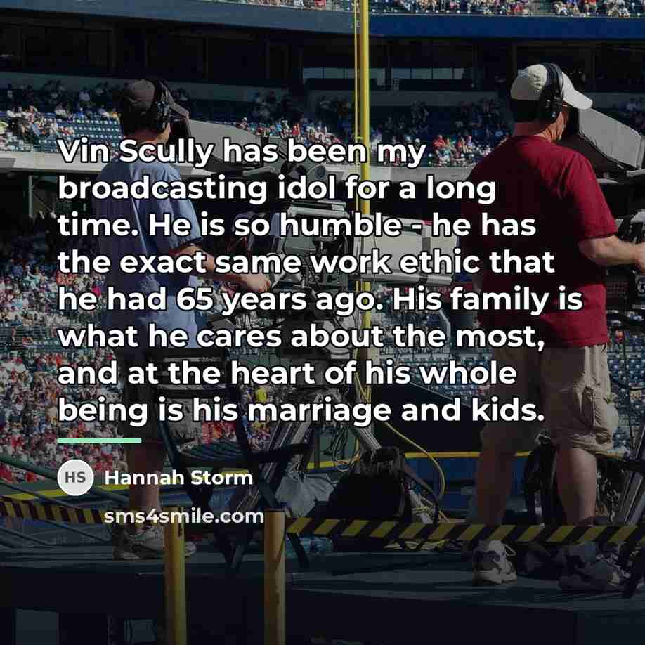 “Vin Scully has been my broadcasting idol for a long…” quote by Hannah Storm