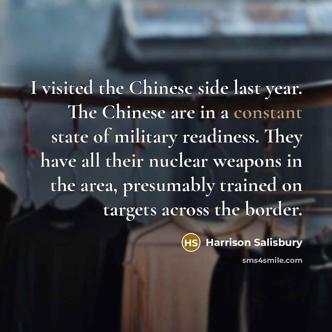 “I visited the Chinese side last year. The Chinese are…” quote by Harrison Salisbury