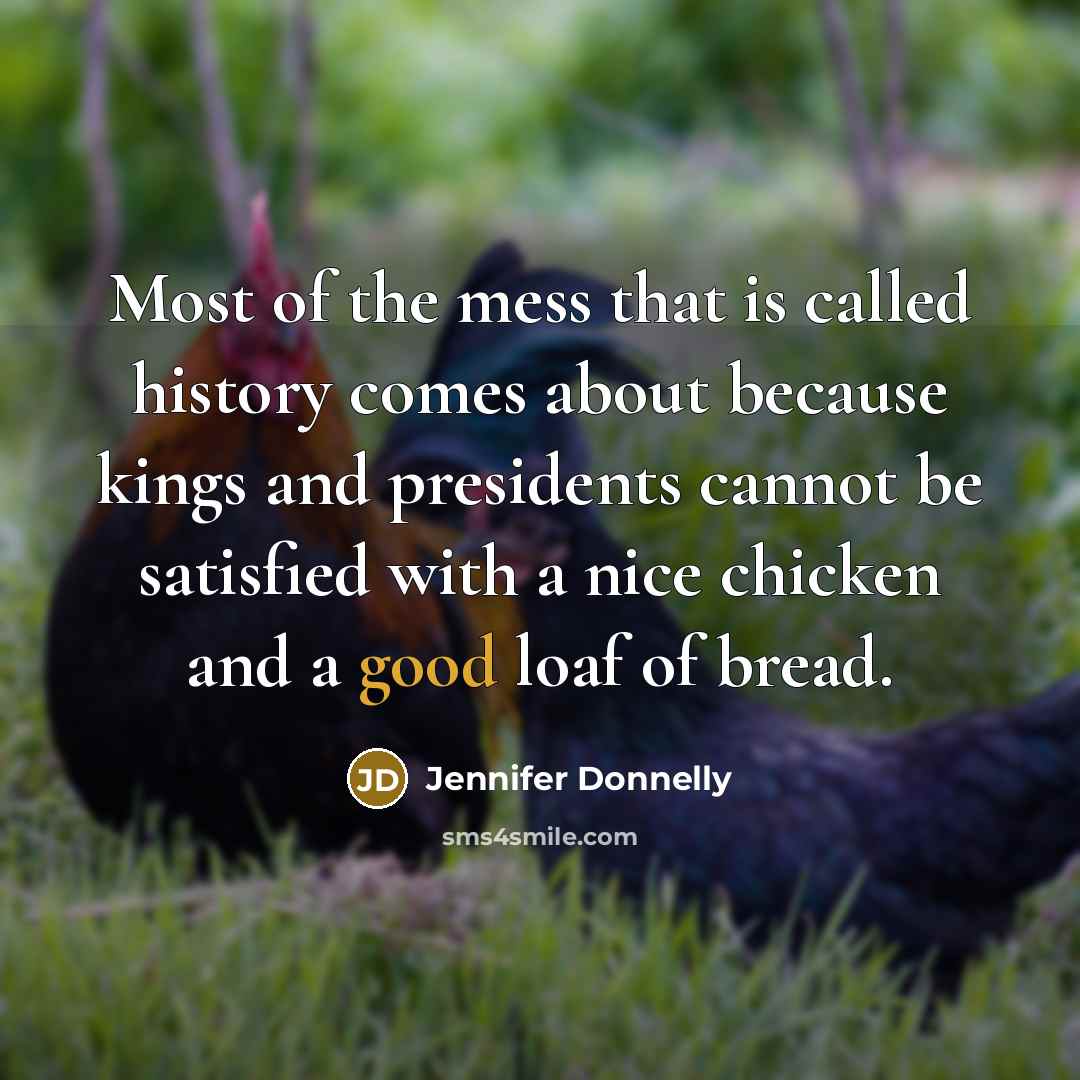 “Most of the mess that is called history comes about…” quote by Jennifer Donnelly
