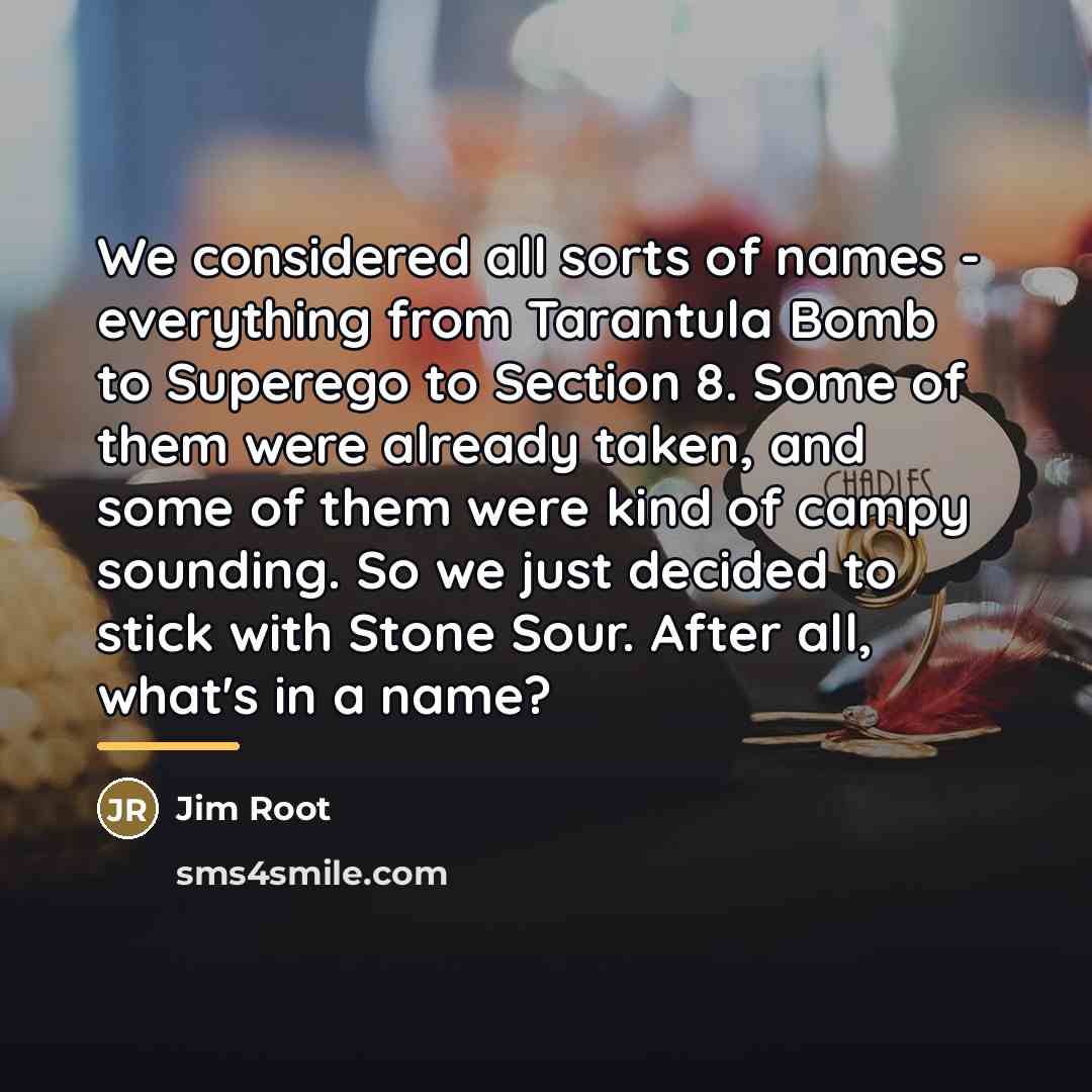 “We considered all sorts of names - everything from Tarantula…” quote by Jim Root