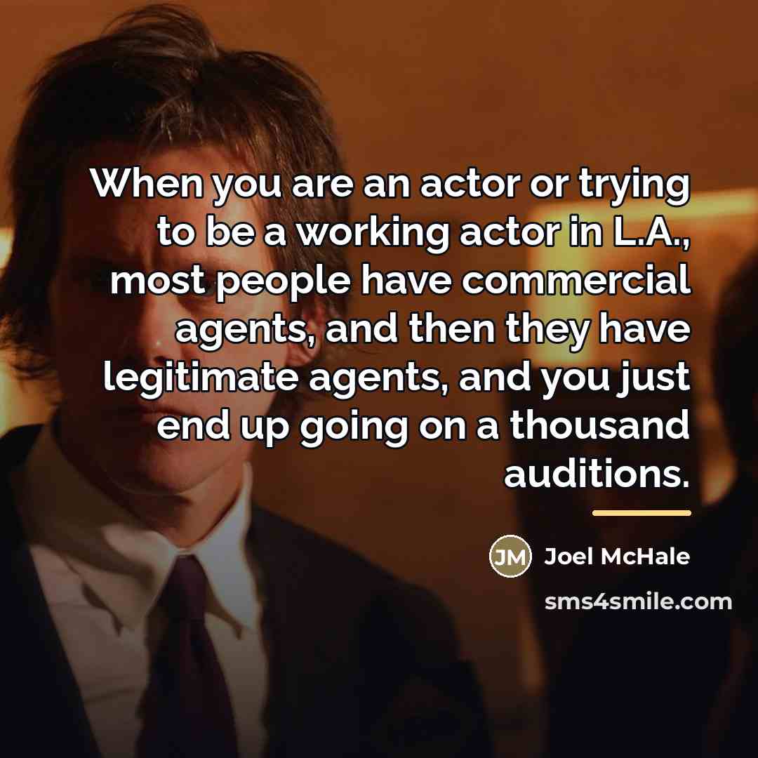 “When you are an actor or trying to be a…” quote by Joel McHale