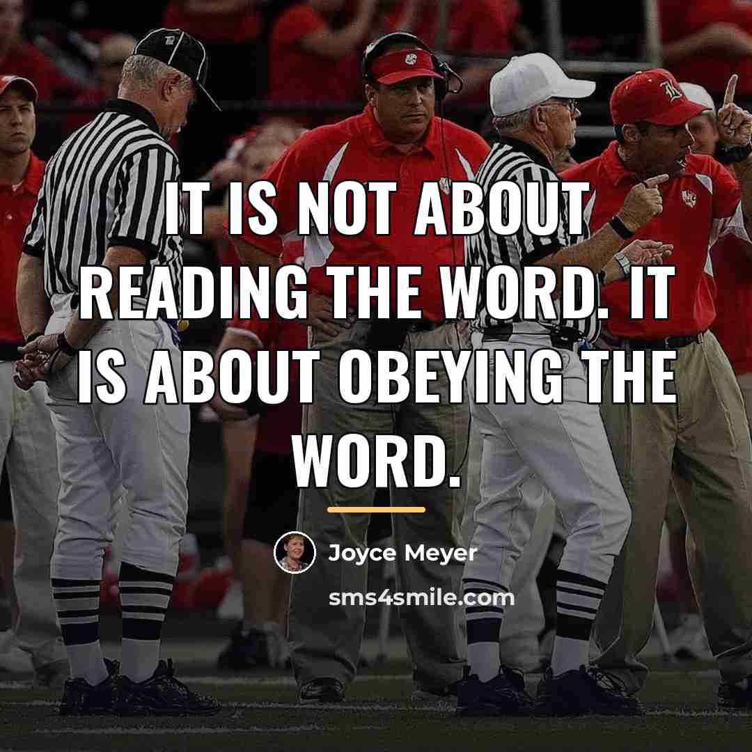 “It is not about reading the Word. It is about…” quote by Joyce Meyer