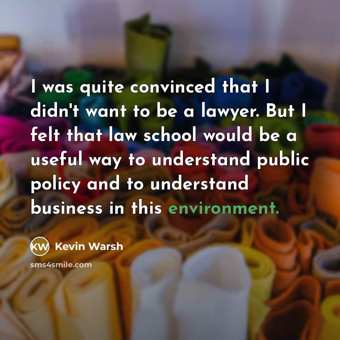 “I was quite convinced that I didn't want to be…” quote by Kevin Warsh