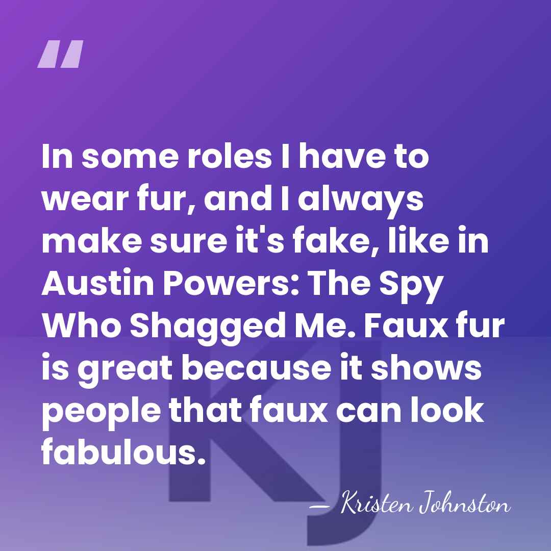 In some roles I have to wear fur, and I always make&hellip; - Kristen Johnston