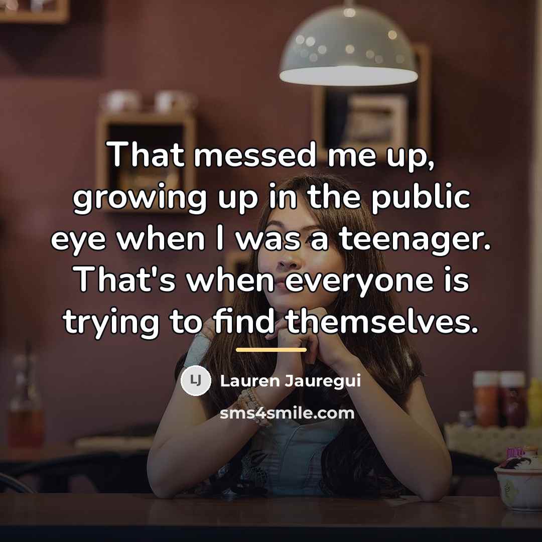 “That messed me up, growing up in the public eye…” quote by Lauren Jauregui
