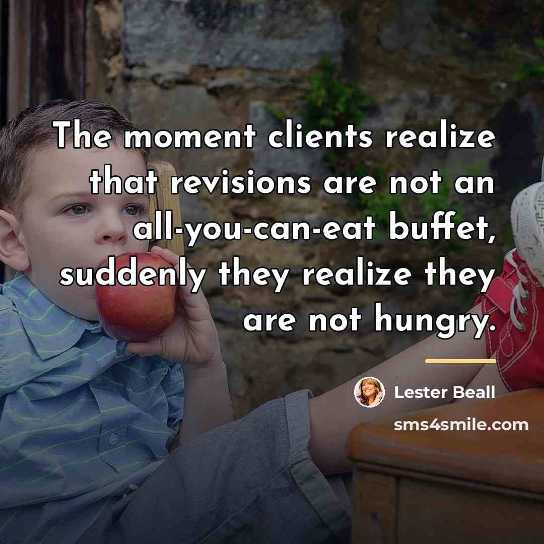 “The moment clients realize that revisions are not an all-you-can-eat…” quote by Lester Beall