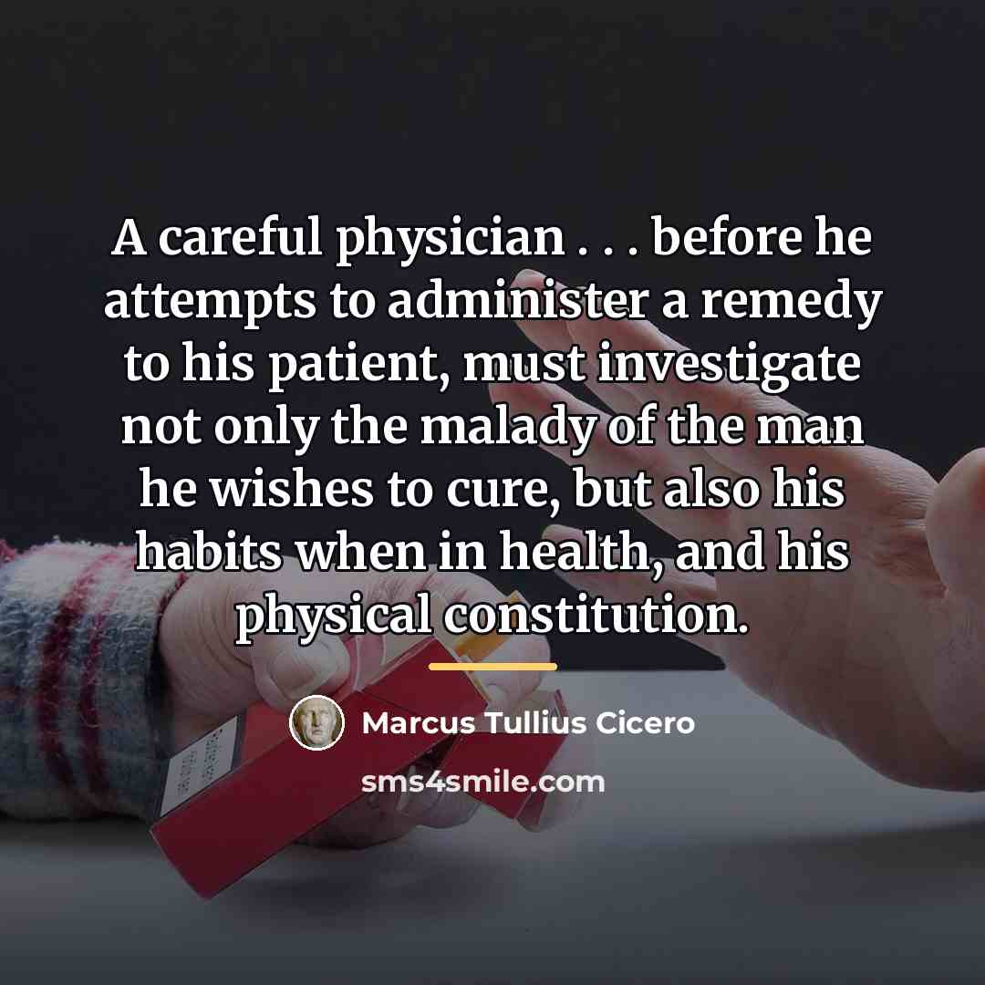 “A careful physician . . . before he attempts to…” quote by Marcus Tullius Cicero