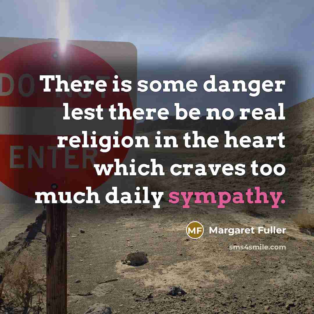“There is some danger lest there be no real religion…” quote by Margaret Fuller
