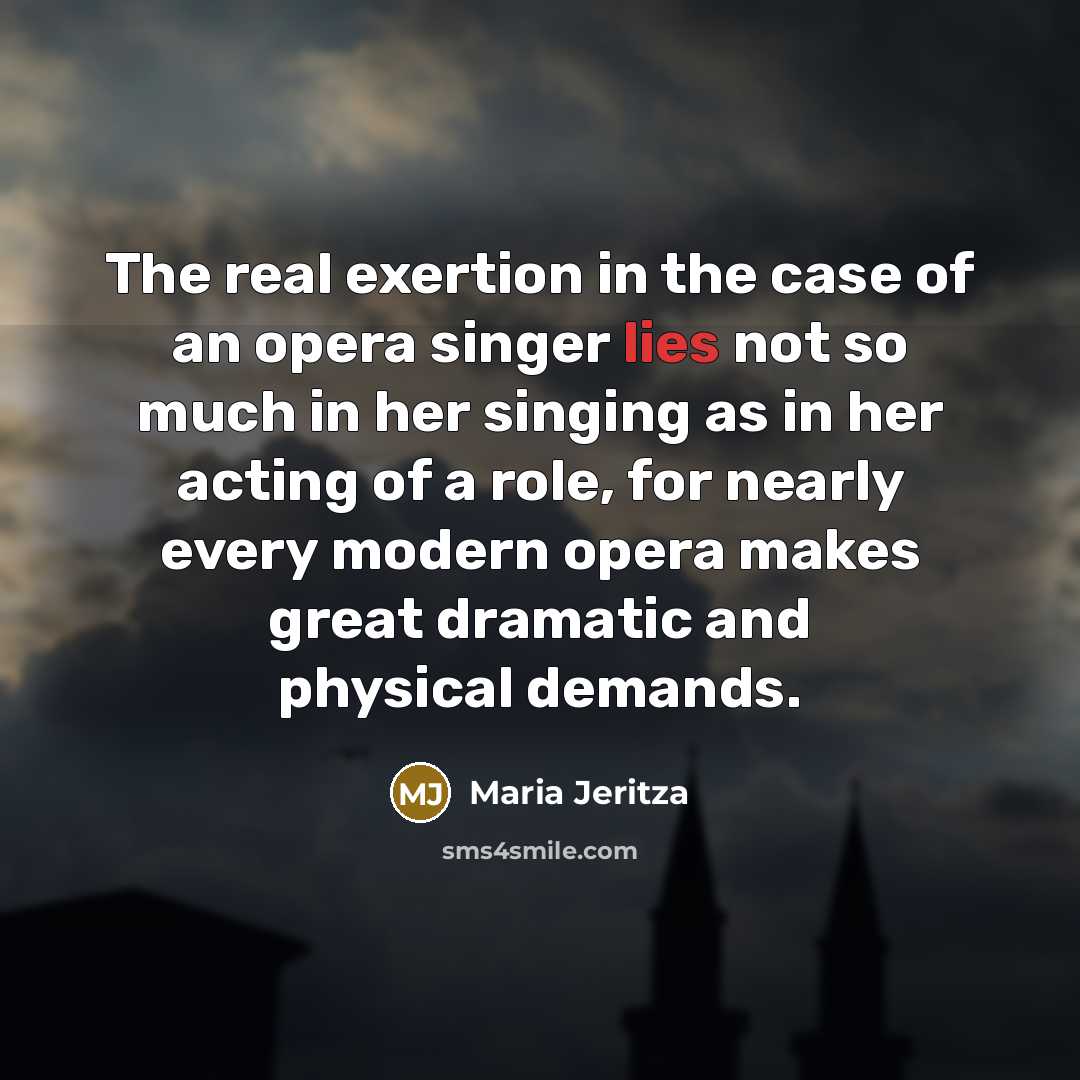 “The real exertion in the case of an opera singer…” quote by Maria Jeritza