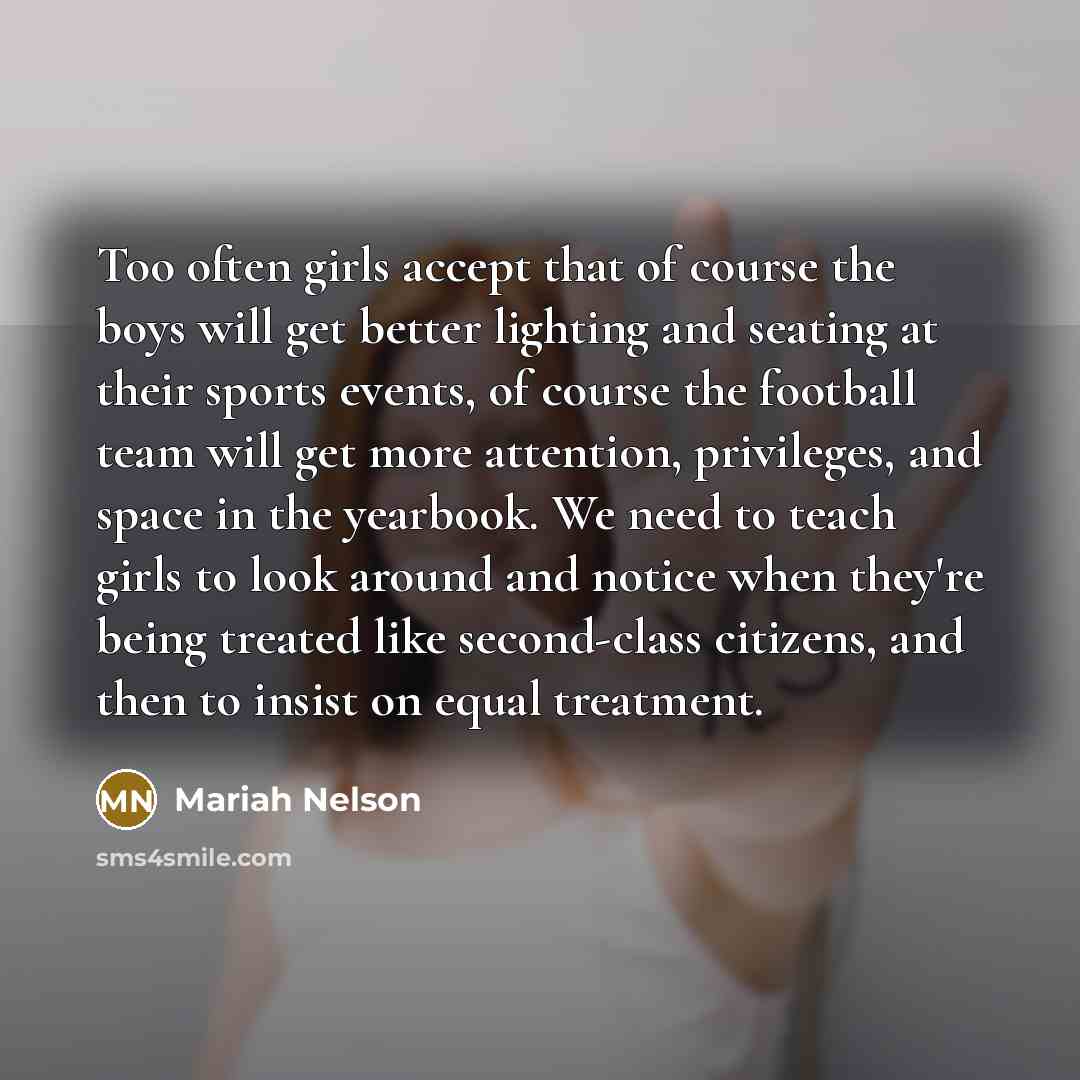 “Too often girls accept that of course the boys will…” quote by Mariah Nelson