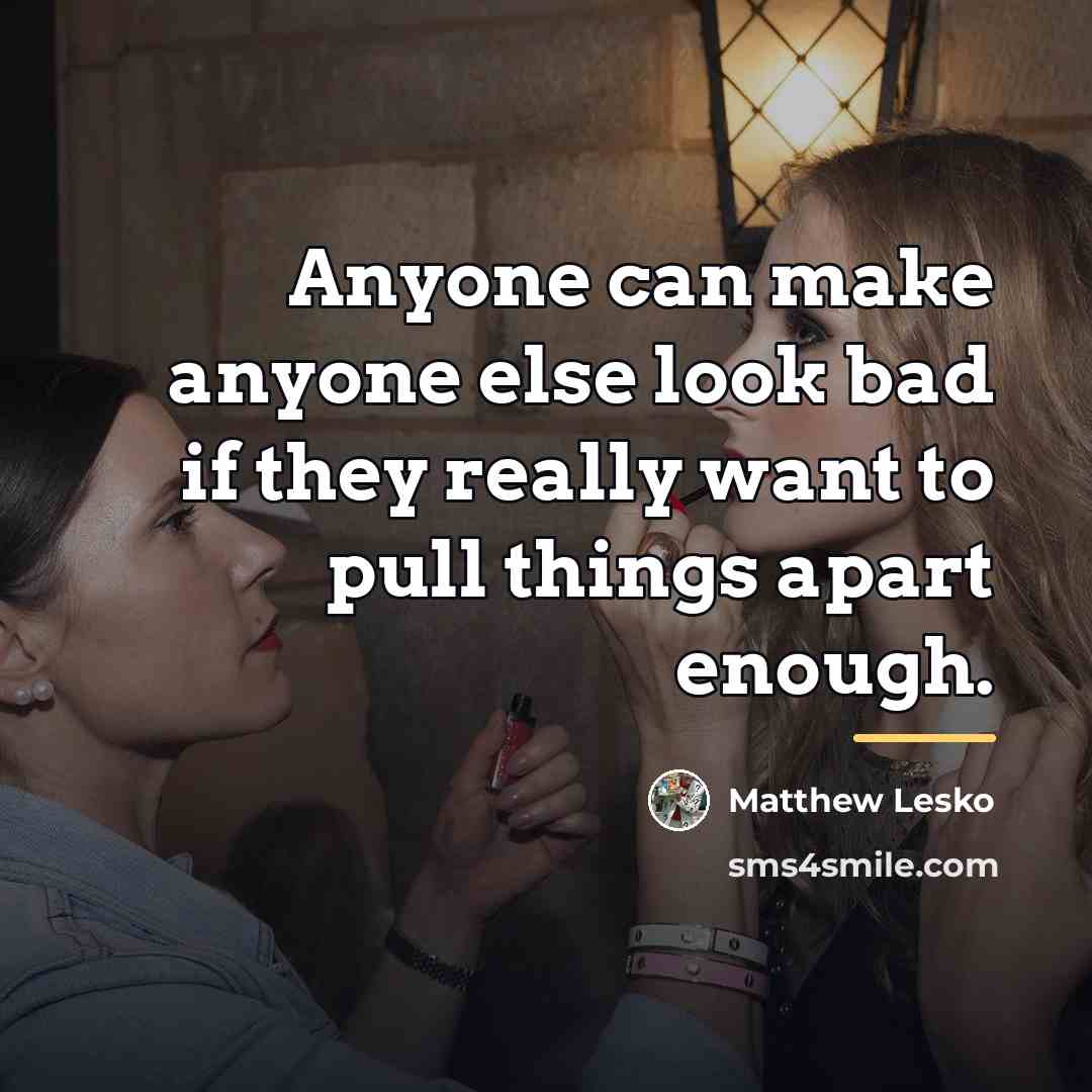“Anyone can make anyone else look bad if they really…” quote by Matthew Lesko