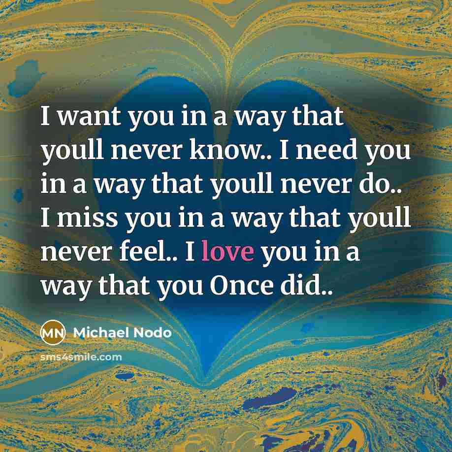 “I want you in a way that youll never know..…” quote by Michael Nodo