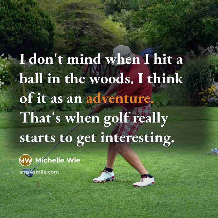 “I don't mind when I hit a ball in the…” quote by Michelle Wie
