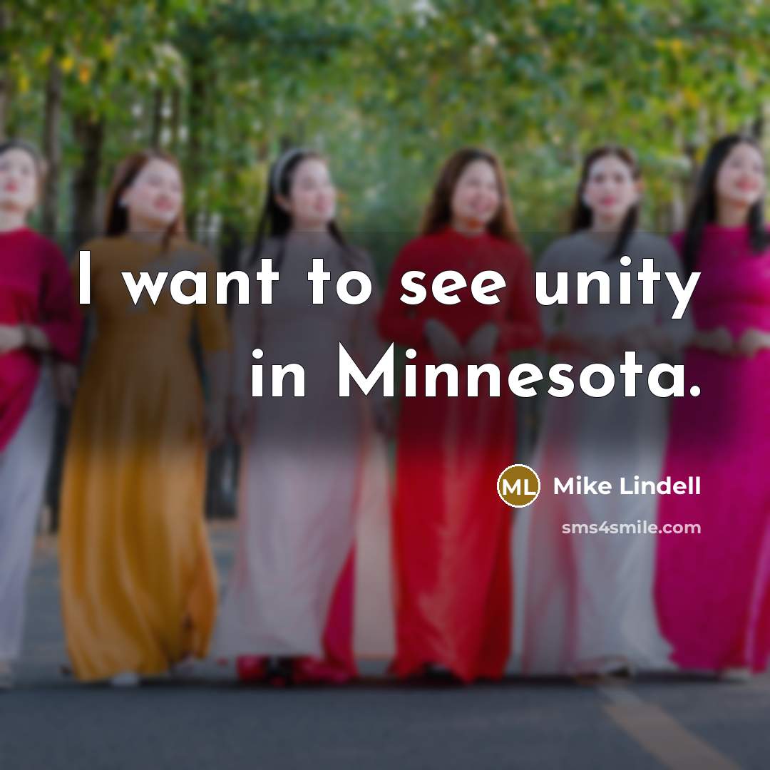 “I want to see unity in Minnesota.…” quote by Mike Lindell