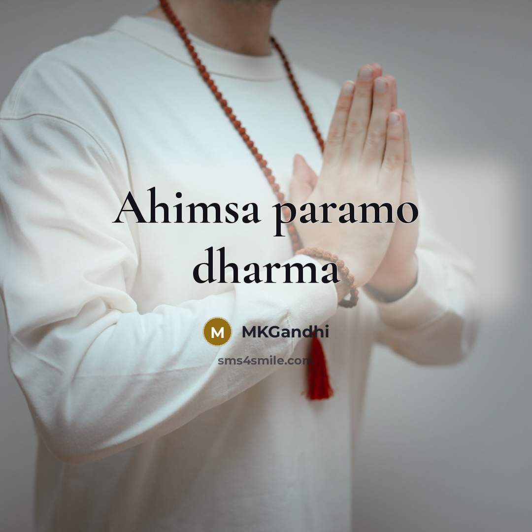 “Ahimsa paramo dharma” quote by MKGandhi