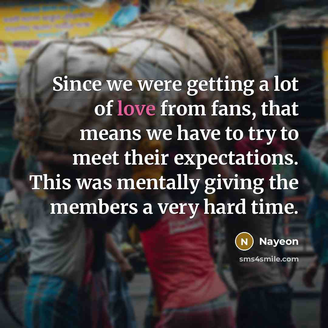 “Since we were getting a lot of love from fans,…” quote by Nayeon